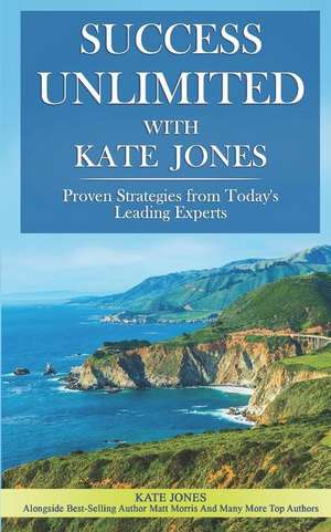 Success Unlimited with Kate Jones de Kate Jones