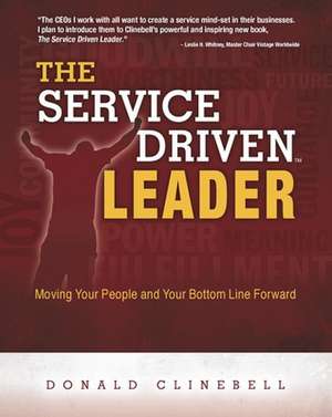 The Service Driven Leader de Donald Clinebell