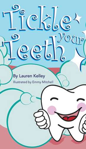 Tickle Your Teeth (Hardcover) de Lauren Kelley