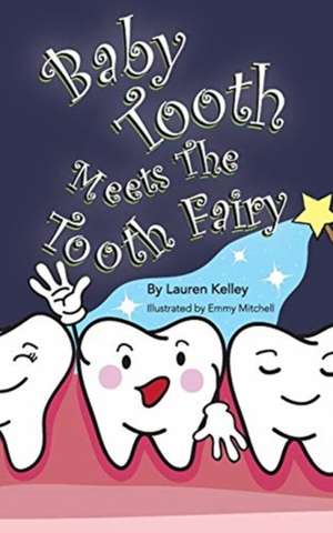 Baby Tooth Meets The Tooth Fairy (Softcover) de Lauren Kelley