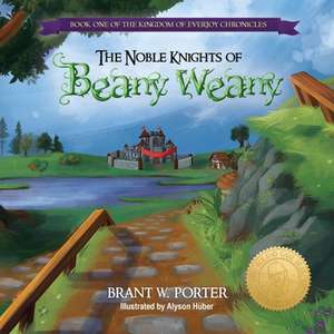 The Noble Knights of Beany Weany de Brant W Porter