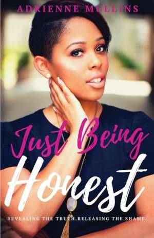 Just Being Honest de Adrienne Mullins