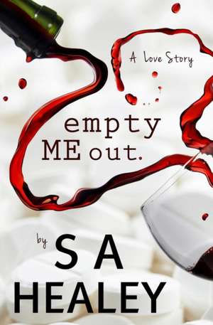Empty Me Out de S. A. Healey