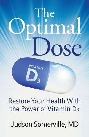 The Optimal Dose de MD Judson Somerville