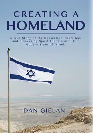 Creating a Homeland de Dan Gielan