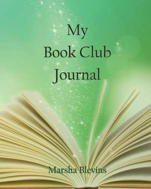 My Book Club Journal de Marsha Blevins