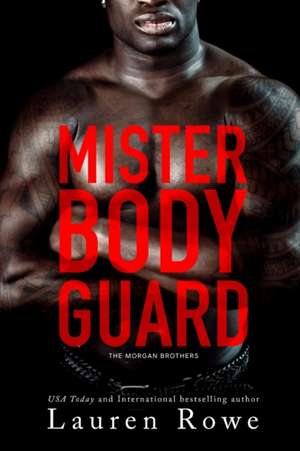 Mister Bodyguard de Lauren Rowe