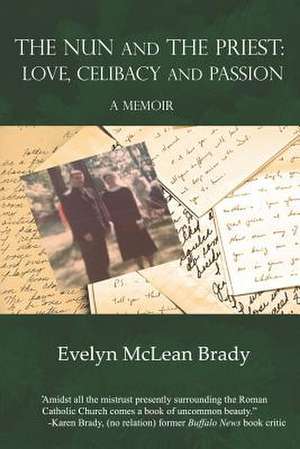 The Nun and the Priest: Love, Celibacy & Passion de Evelyn McLean Brady