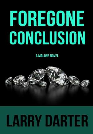 Foregone Conclusion de Larry Darter