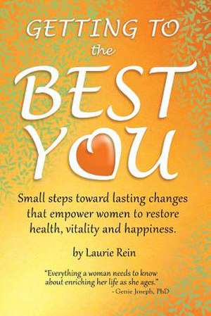 GETTING TO the BEST YOU de Laurie Rein