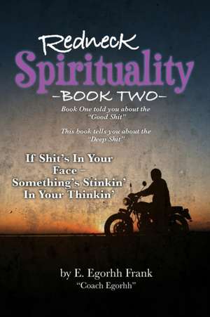 Redneck Spirituality---Book Two de E Egorhh Frank