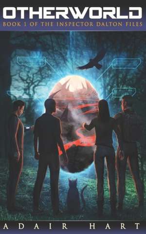 Otherworld: Book 1 of The Inspector Dalton Files de Adair Hart