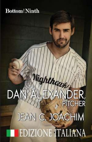 Dan Alexander, Pitcher (Edizione Italiana) de Jean C. Joachim