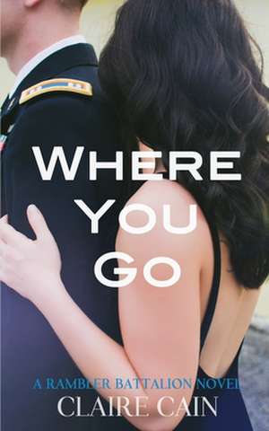 Where You Go de Claire Cain