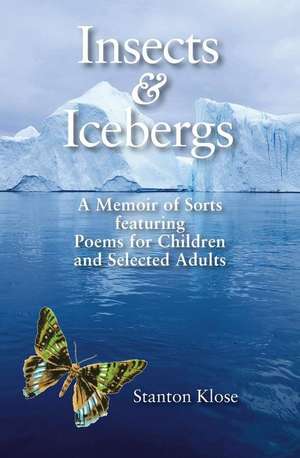 Insects & Icebergs de Stanton Klose