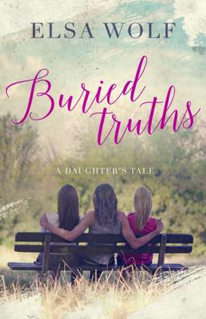 Buried Truths de Elsa Wolf