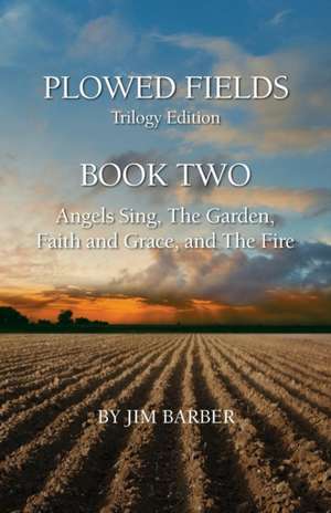 Plowed Fields Trilogy Edition de Jim Barber
