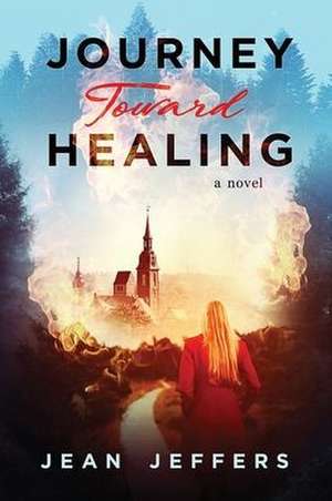 Journey Toward Healing de Jean Jeffers