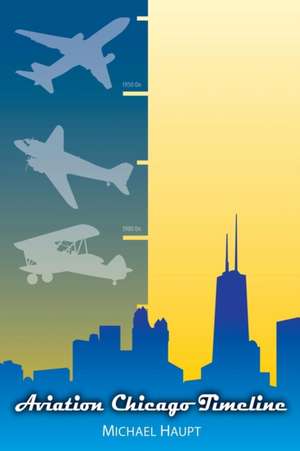 Aviation Chicago Timeline de Michael Haupt