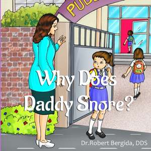 Why Does Daddy Snore de Robert Bergida