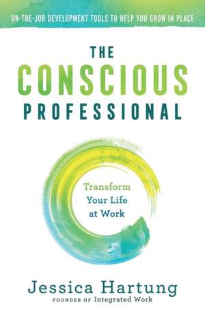 The Conscious Professional de Jessica Hartung