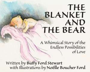 Blanket and the Bear de Buffy Ford Stewart