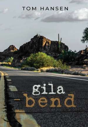 Gila Bend de Tom Hansen