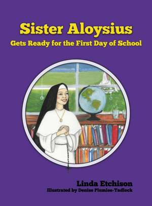 Sister Aloysius Gets Ready for the First Day of School de Linda Etchison