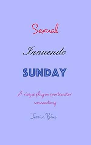 Sexual Innuendo Sunday de Jessica Blue