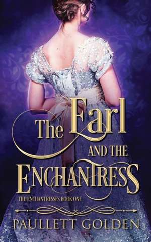 The Earl and The Enchantress de Paullett Golden