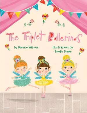 The Triplet Ballerinas de Beverly Witwer