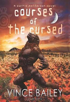 Courses of the Cursed de Vince Bailey