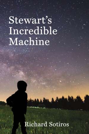 Stewart's Incredible Machine de Richard Sotiros