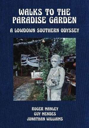 Walks to the Paradise Garden: A Lowdown Southern Odyssey de Phillip March Jones