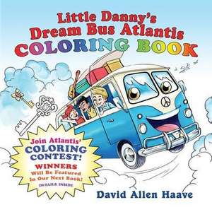 Little Danny's Dream Bus Atlantis; Coloring Contest 1 de David a. Haave