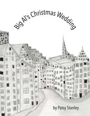 Big Al's Christmas Wedding de Patsy Stanley