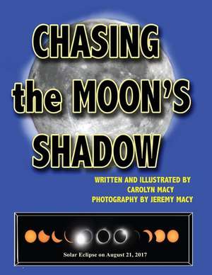 Chasing the Moon's Shadow de Carolyn Macy