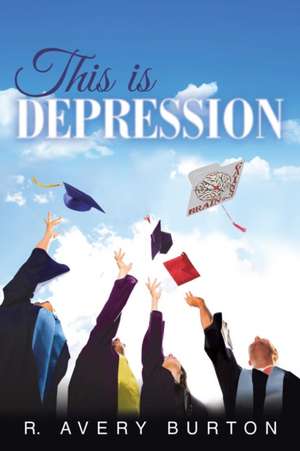 This is Depression de R. Avery Burton