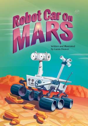 Robot Car on Mars de Lucas A Deaver