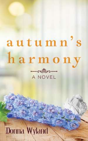 Autumn's Harmony de Donna Wyland