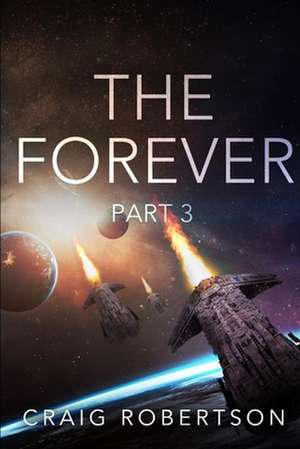 The Forever, Part 3 de Craig Robertson