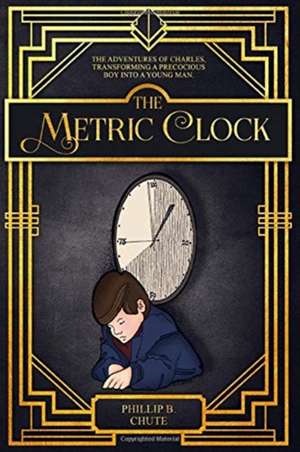 The Metric Clock de Phillip B Chute