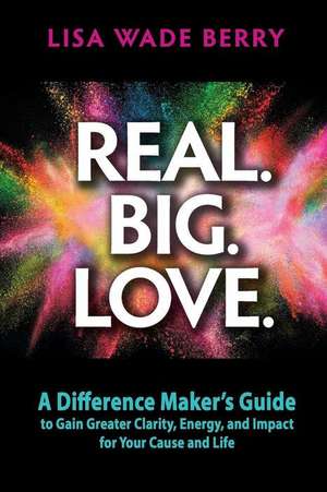 Real. Big. Love. de Lisa Wade Berry