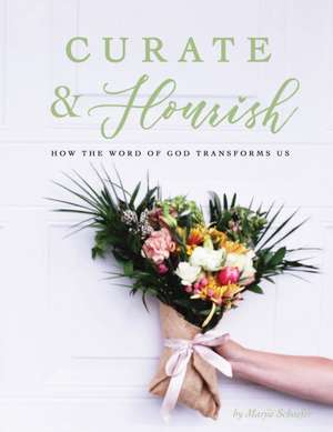 Curate & Flourish de Marjie Schaefer