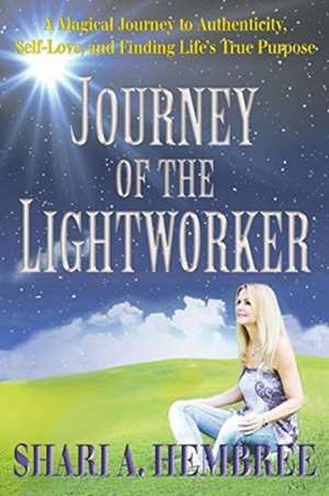 Journey of the Lightworker de Shari A Hembree