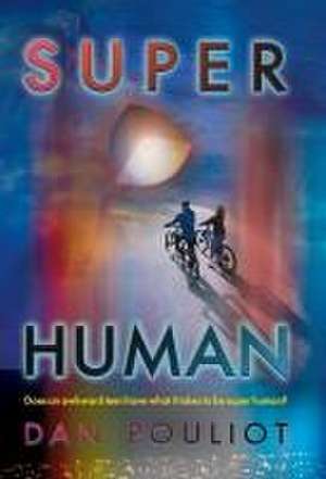 Super Human de Dan Pouliot