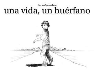 Una vida, un huerfano de Norma Samuelson