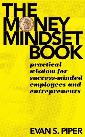 The Money Mindset Book de Evan S Piper