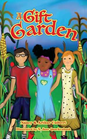 A Gift Garden de Nancy & Arthur Culbert
