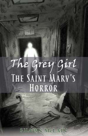 The Saint Mary's Horror de Shawn McLain